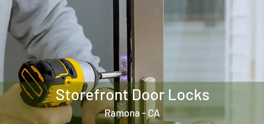  Storefront Door Locks Ramona - CA